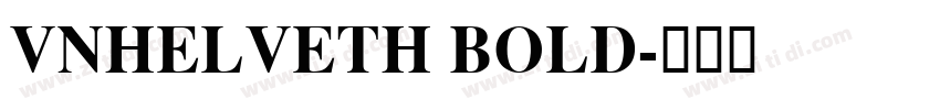 VNHelvetH Bold字体转换